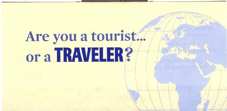 Tourist or Traveler?