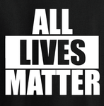 All Lives Matter!