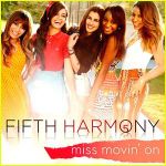 Miss Movin' On by Fifth Harmony!