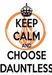 Keep calm and choose dauntless