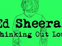 Thinking Out Loud- Ed Sheeran