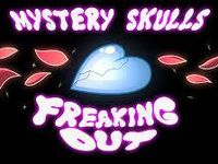 Mystery Skulls!Now & Forever!