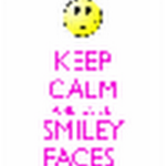 keep calm smiley faces :)