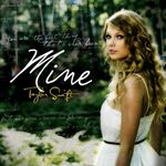 Mine by, Taylor Swift