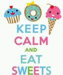 Keep calm and eat sweets