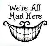 nope!we're all mad here deery