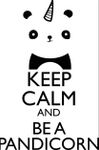 Keep calm and be a pandicorn