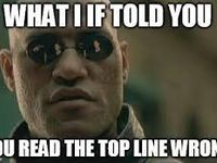 what if I told you