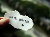 SOMEDAY...