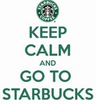 Keep calm and go to Starbucks