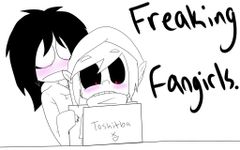 Creepypastas fangirls (>3<)