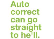 Autocorrect can go to he'll