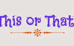 This or That? This or That?