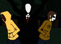 Does Slender Man,Masky,and hoodie like you?