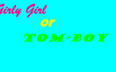 Are you a girly girl or tomboy