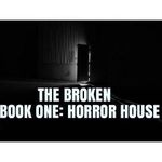 The Broken: Horror House