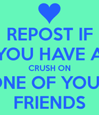 My crush is my friend