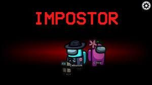 Spelling check; Impostor is spelled with an O not an E!