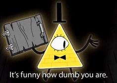 Bill Cipher the Triangle Guy