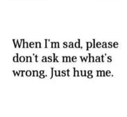 For people who need a a good hug from a good friend