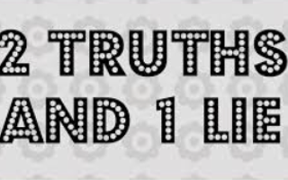 2 truths and 1 lie game!!