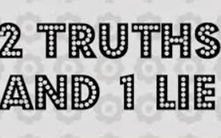 2 truths and 1 lie game!! 2 truths and 1 lie game!!