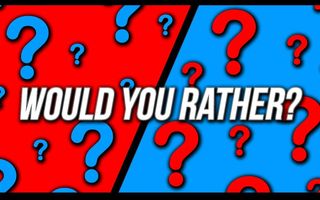 Would you RaThEr...?