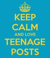 Keep calm or teenager post?