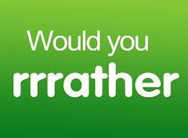 Would You Rather...? (16)