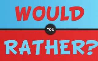 Would You Rather? (118)