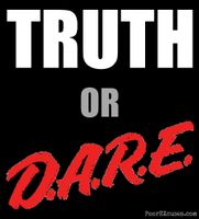 Do you pick truth or dare?