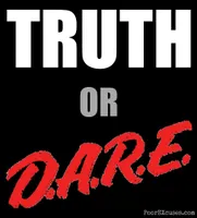 Do you pick truth or dare? Do you pick truth or dare?