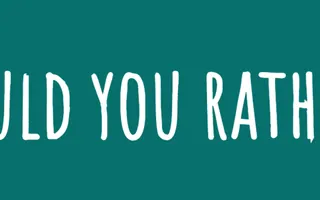 Would you rather? (part 2) Would you rather? (part 2)