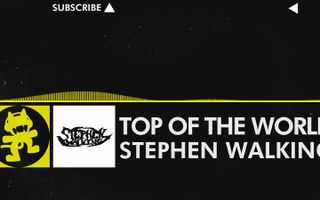 [Electro] - Stephen Walking - Top of the World [Monstercat Release]