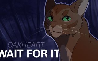 WAIT FOR IT// Oakheart PMV