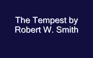 The Tempest by Robert W. Smith