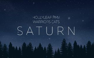 [WARRIORS] Hollyleaf PMV|Saturn