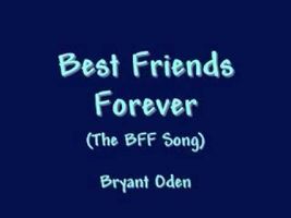 Best friends song: Best Friends Forever