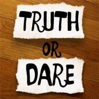 Truth or dare again