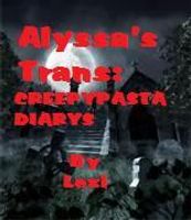 Alyssa's Trans: CREEPYPASTA DIARIES