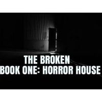 The Broken: Horror House