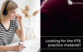 Looking for the PTE practice material?