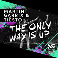 Martin Garrix & Tiësto - The Only Way Is Up [OUT NOW]