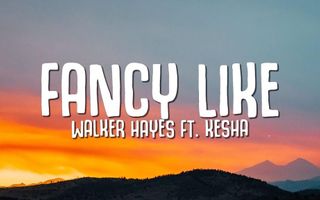 Walker Hayes, Kesha - Fancy Like (Lyrics)