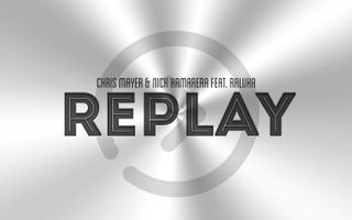 Chris Mayer & Nick Kamarera feat. Raluka - RePlay (Lyric Video)