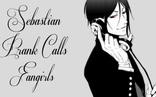 Black Butler's Sebastian Prank Calls Fangirls