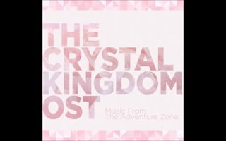 The Adventure Zone: The Crystal Kingdom OST - Oh Hey, It's Hodge Podge!