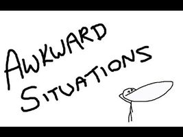 Awkward Situations