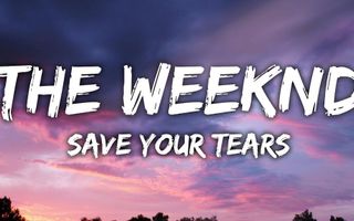 The Weeknd - Save Your Tears (Lyrics)