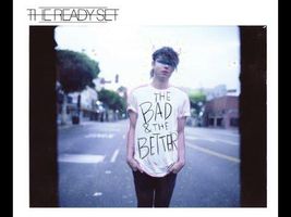 The Ready Set The Bad & The Better Full Album